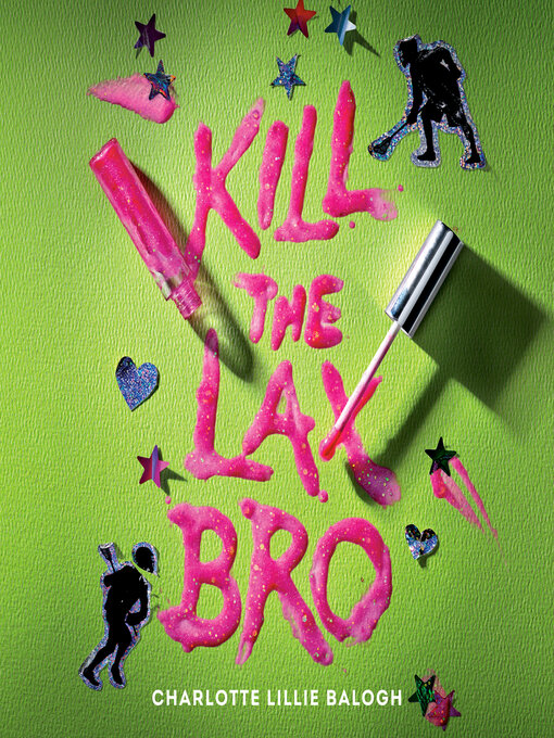 Title details for Kill the Lax Bro by Charlotte Lillie Balogh - Wait list